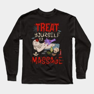 Funny Massage Treat Yourself To A Massage Long Sleeve T-Shirt